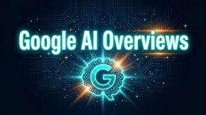 Google AI Overviews